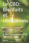 Le CBD: Bienfaits et Utilisations: Guide Complet pour une Vie Équilibrée - HoRuS - Boulogne sur Gesse - Midi Pyérénées - Isle en Dodon - Saint Gaudens
