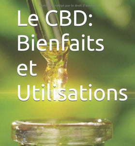 Le CBD: Bienfaits et Utilisations: Guide Complet pour une Vie Équilibrée - HoRuS - Boulogne sur Gesse - Midi Pyérénées - Isle en Dodon - Saint Gaudens